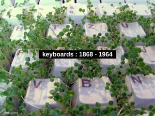 keyboards : 1868 - 1964




photo credit
 