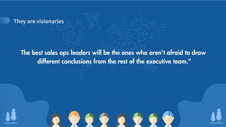 !!!"#$#%&'()*+"%&'
The best sales ops leaders will be the ones who aren’t afraid to draw
different conclusions from the re...