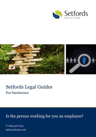 Setfords Legal Guides
For businesses




Is the person working for you an employee?

T: 0845 450 6135
info@setfords.co.uk
 