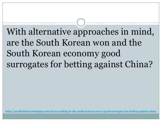 Is The South Korean Won A Good Surrogate For Betting Against China - 