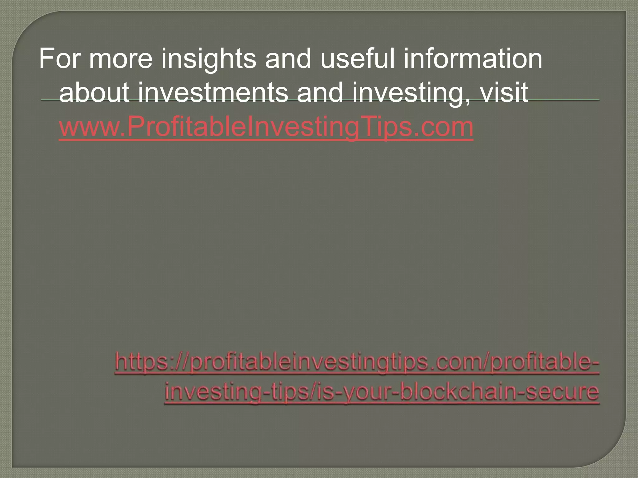 For more insights and useful information
about investments and investing, visit
www.ProfitableInvestingTips.com
 