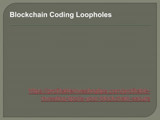 Blockchain Coding Loopholes
 