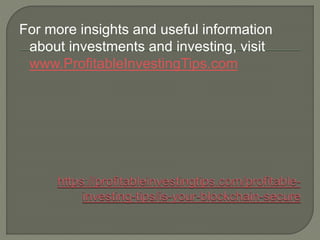 For more insights and useful information
about investments and investing, visit
www.ProfitableInvestingTips.com
 