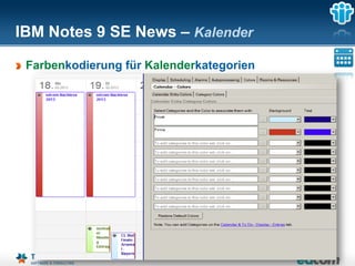 IBM Notes 9 SE News – Kalender

 Farbenkodierung für Kalenderkategorien




                        Seite 21
 