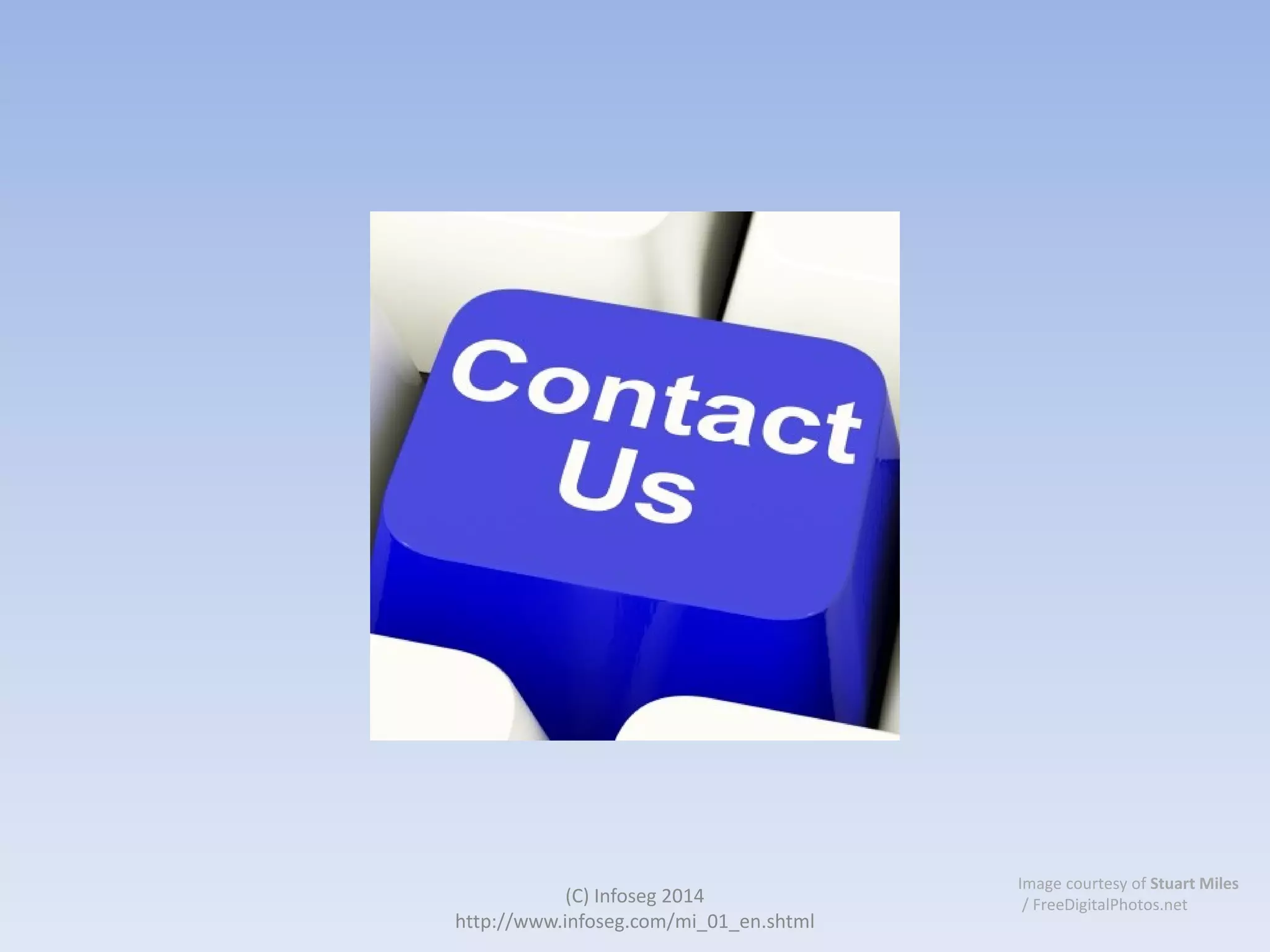 (C) Infoseg 2014
http://www.infoseg.com/mi_01_en.shtml

Image courtesy of Stuart Miles
/ FreeDigitalPhotos.net

 