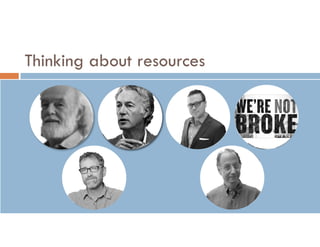 UCLA IS 10 Information & Power Final Class Presentation, Fall
2016, by Diana L. Ascher & the students of IS 10 is licensed under
a Creative Commons Attribution-NonCommercial-ShareAlike 4.0
International License.
Thinking about resources
 