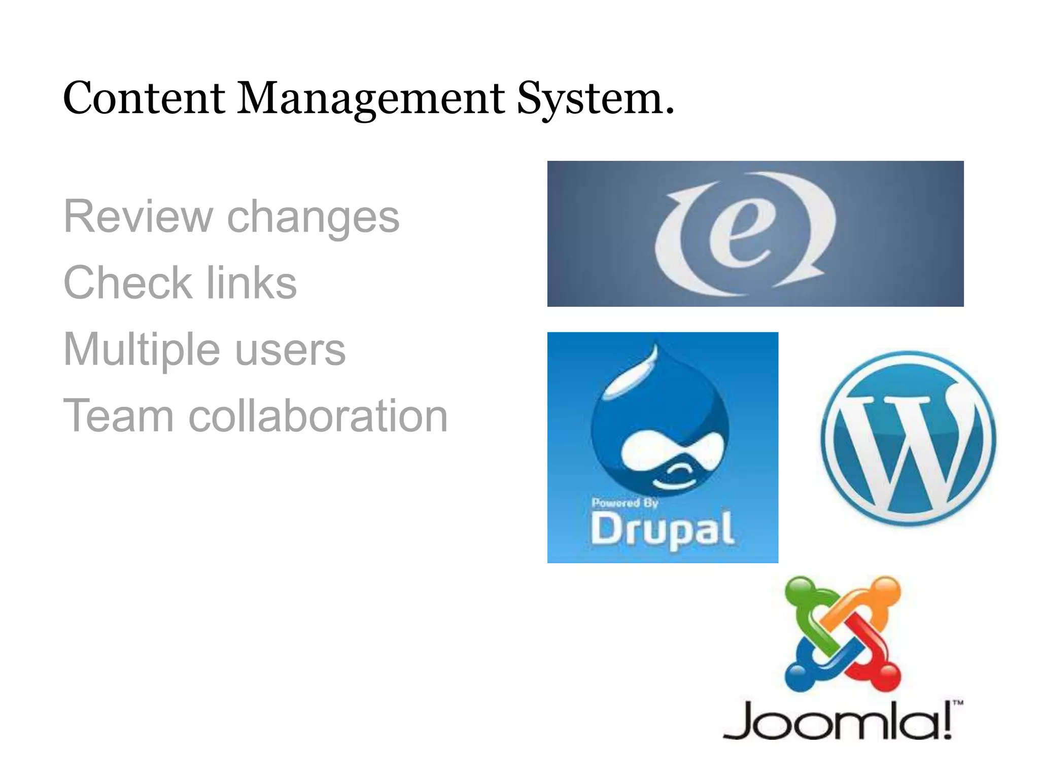 Content Management System.

Review changes
Check links
Multiple users
Team collaboration
 
