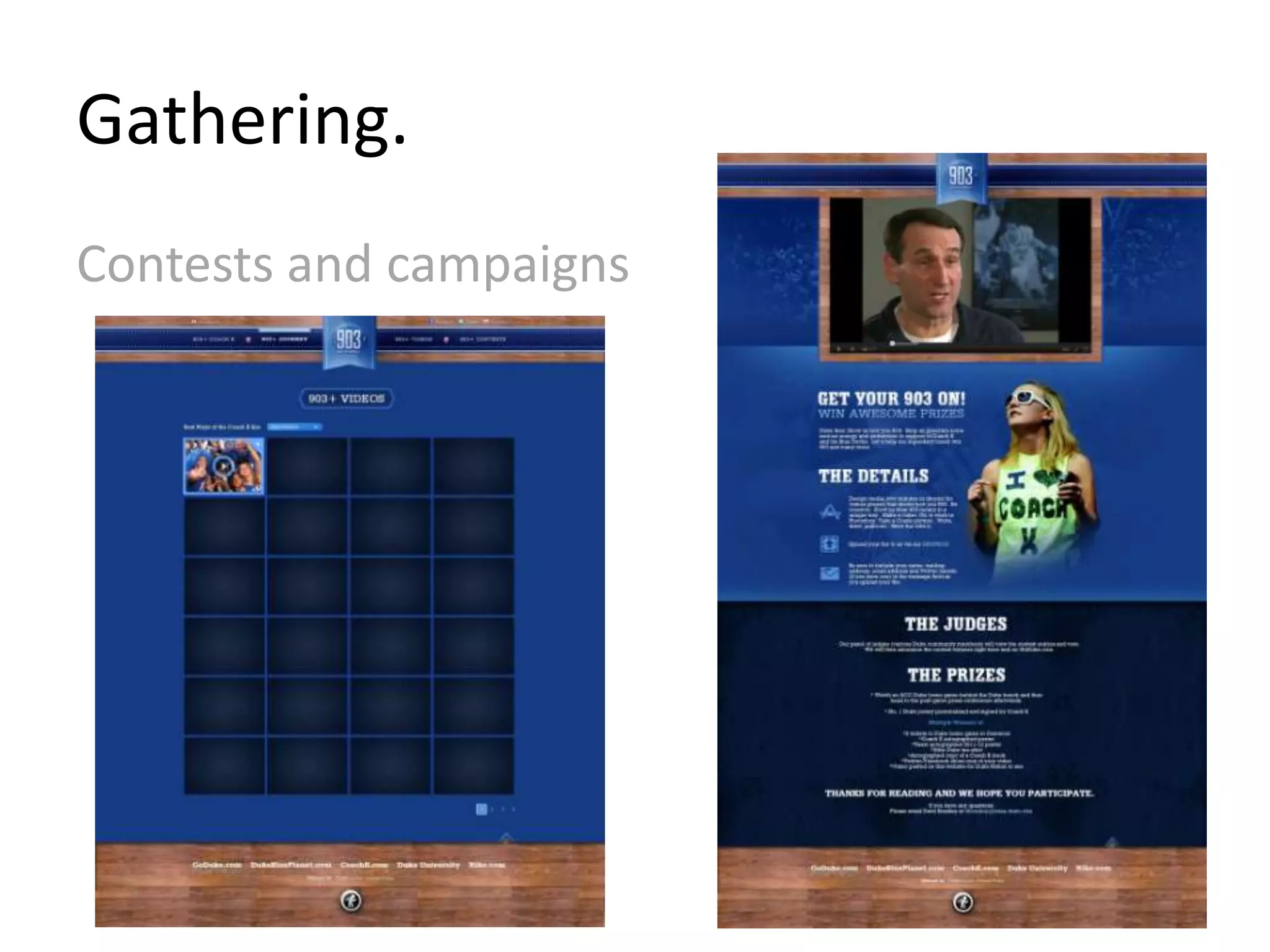 Gathering.
Contests and campaigns
 