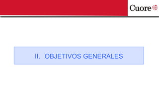 II. OBJETIVOS GENERALES
 