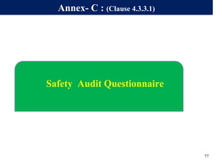 77
Annex- C : (Clause 4.3.3.1)
Safety Audit Questionnaire
 
