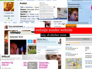 is15, 16 oktober 2009 webzijn zonder website 