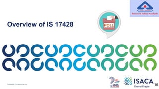 15
Confidential. For internal use only.
Overview of IS 17428
 