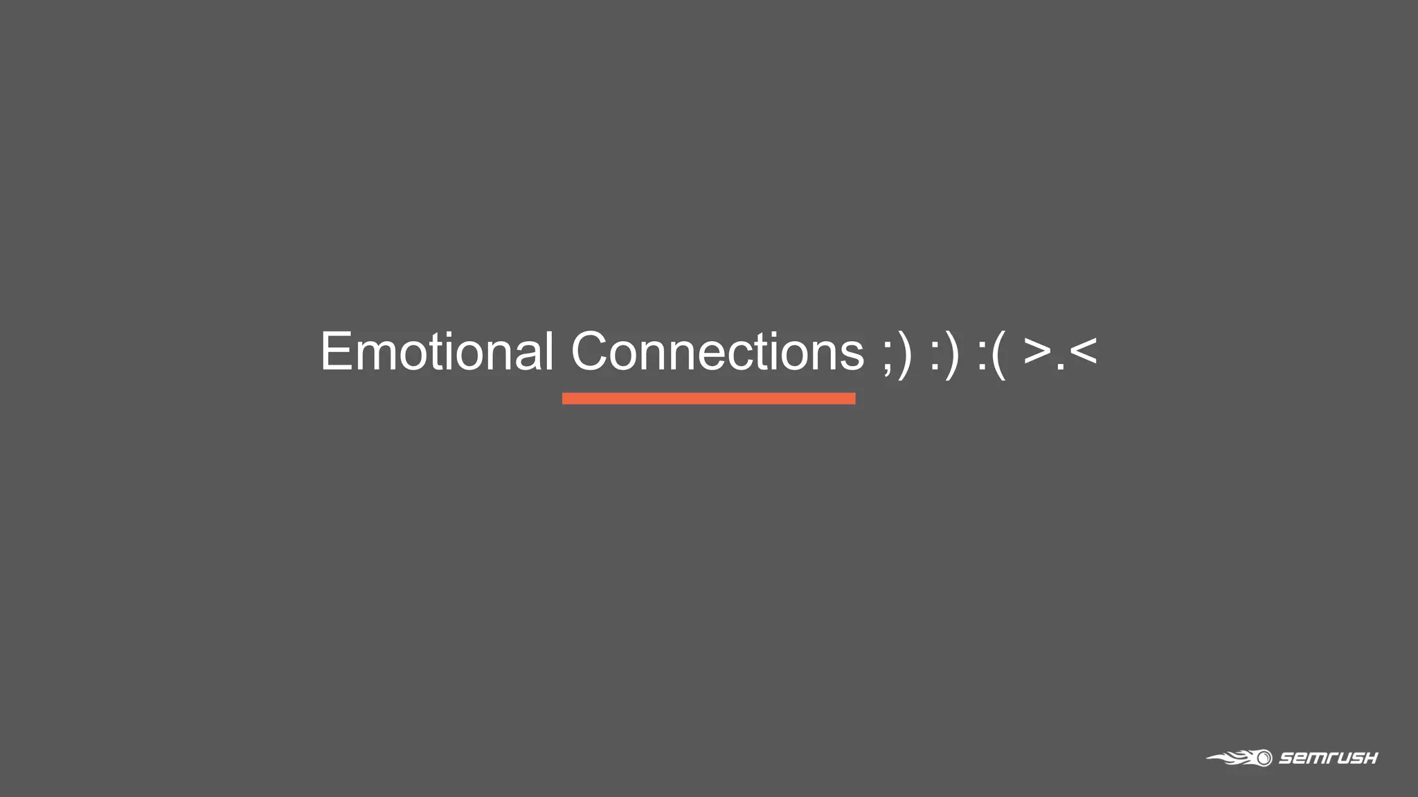 Emotional Connections ;) :) :( >.<
 