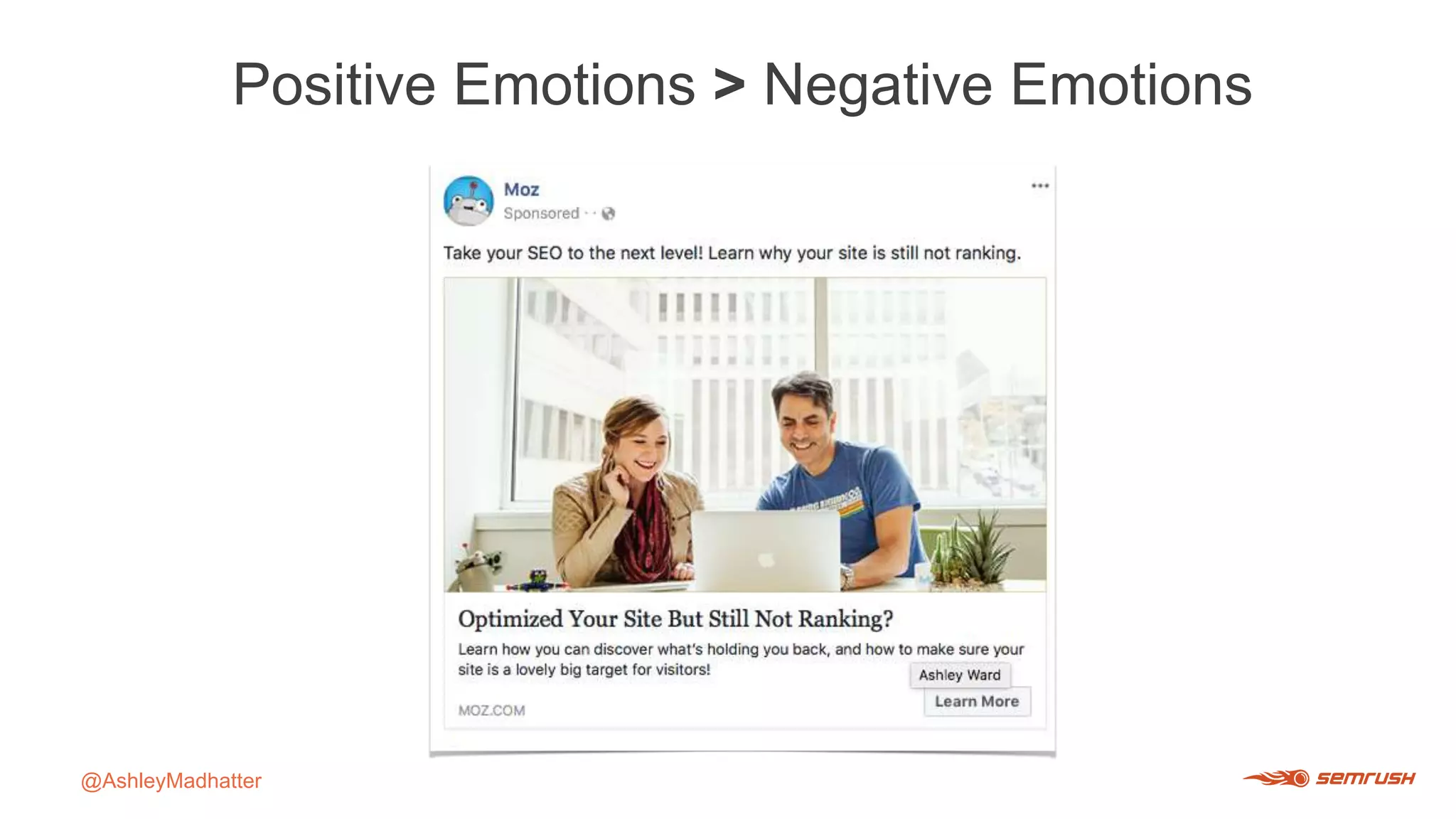 Positive Emotions > Negative Emotions
@AshleyMadhatter
 