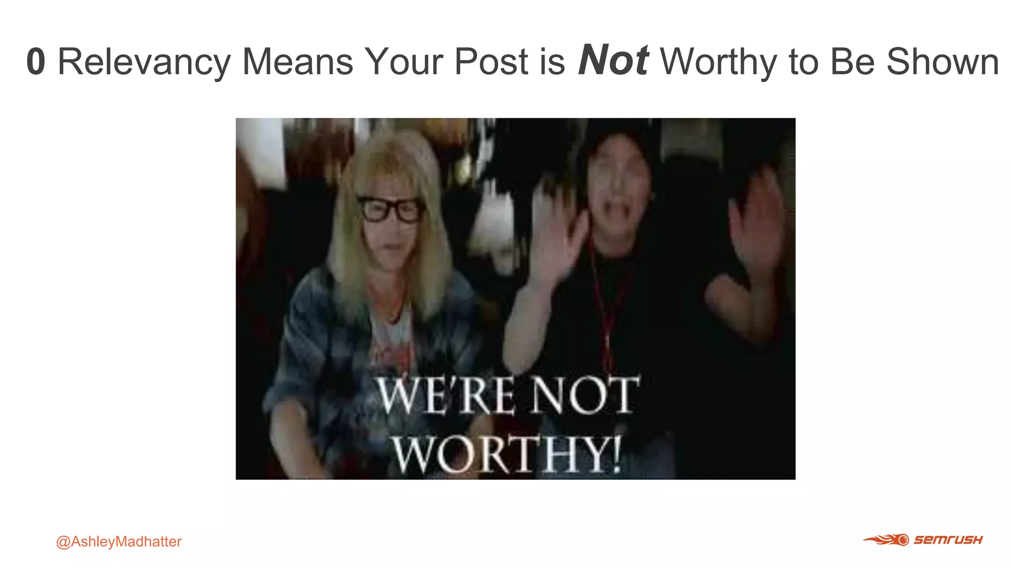 0 Relevancy Means Your Post is Not Worthy to Be Shown
@AshleyMadhatter
 