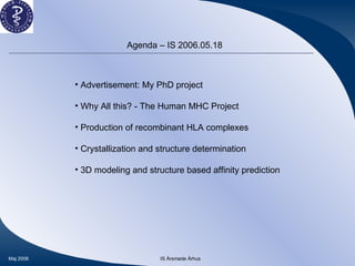 Agenda – IS 2006.05.18 ,[object Object],[object Object],[object Object],[object Object],[object Object]
