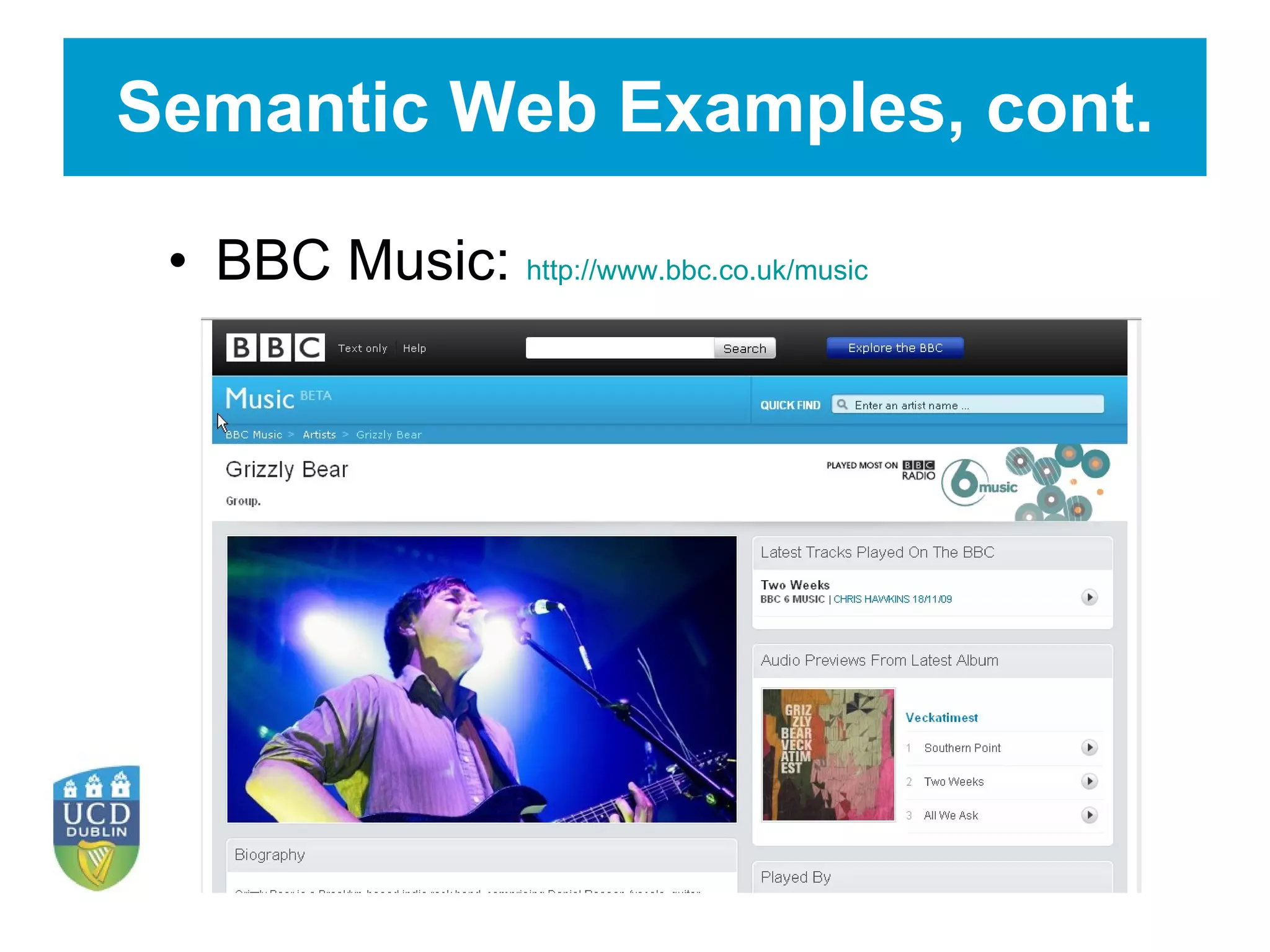 Semantic Web Examples, cont. BBC Music:  http://www.bbc.co.uk/music 