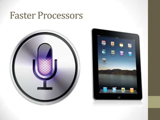 Faster Processors
 