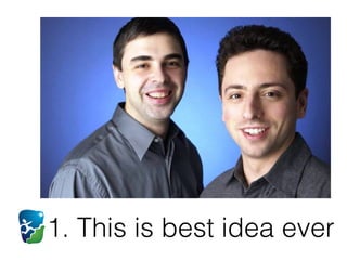 1. This is best idea ever
 