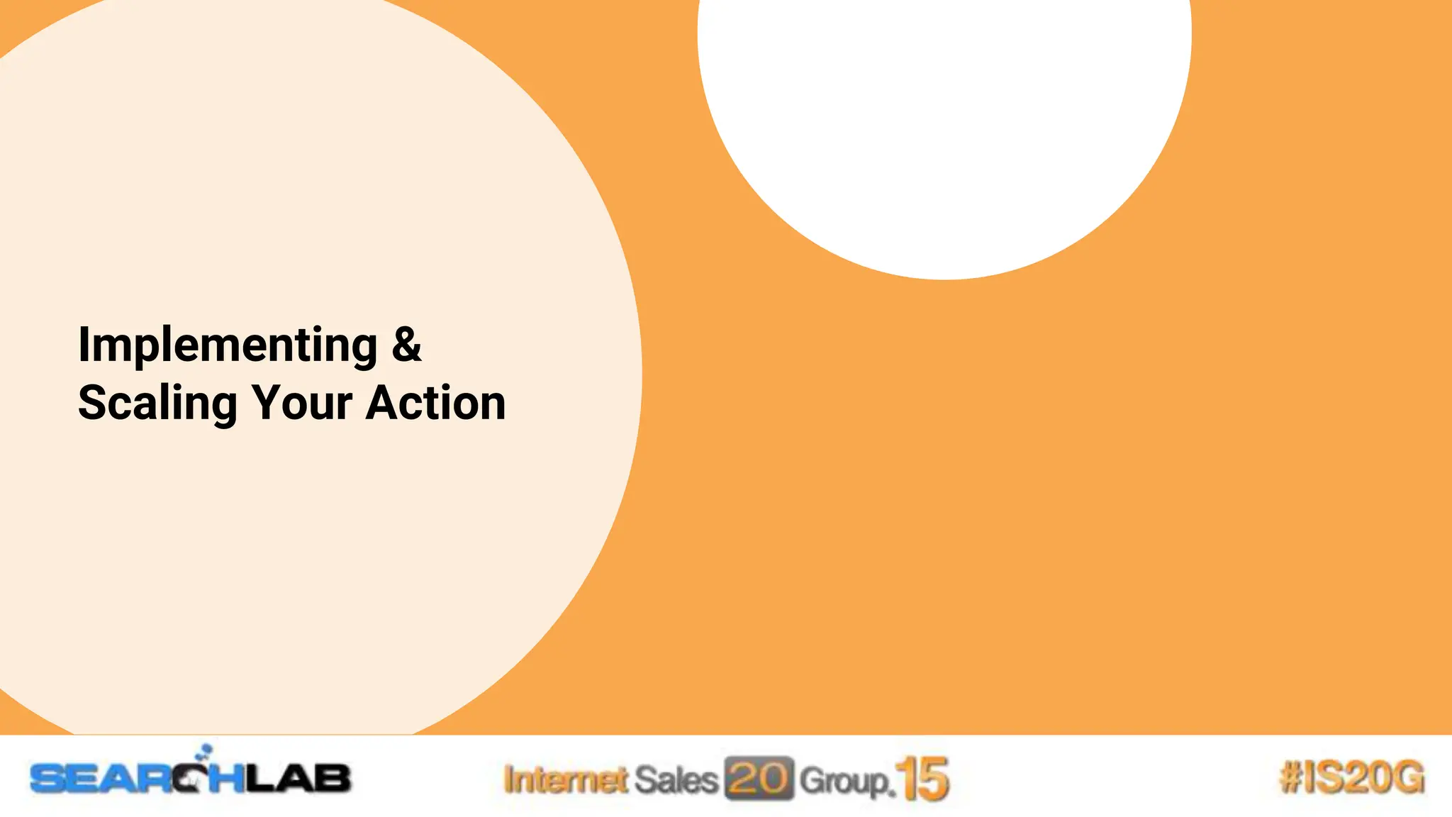 10
Implementing &
Scaling Your Action
 