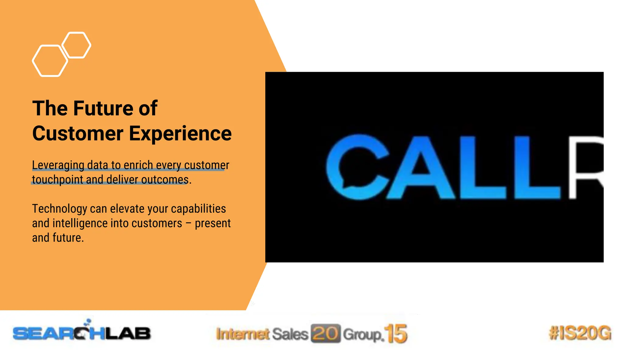 13
The Future of
Customer Experience
Leveraging data to enrich every customer
touchpoint and deliver outcomes.
Technology can elevate your capabilities
and intelligence into customers – present
and future.
FPO
 
