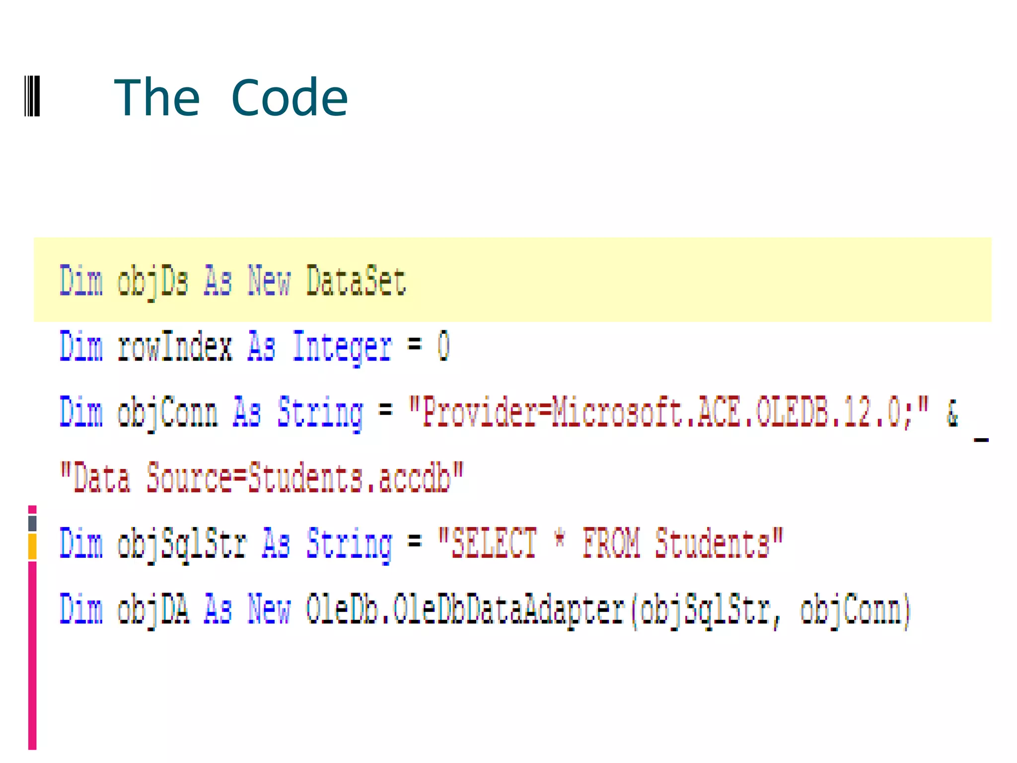 The Code

Set up the objects
 