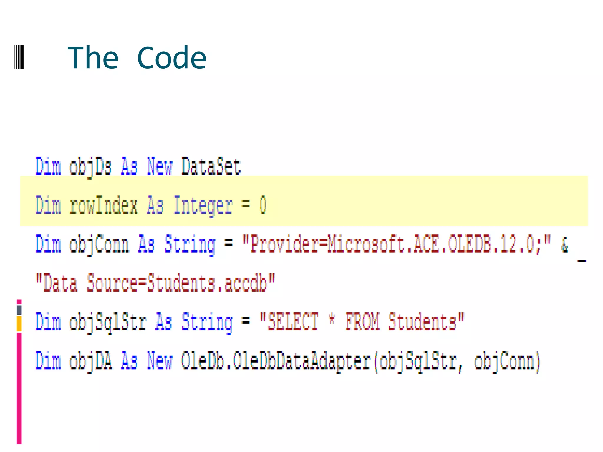 The Code

Set up the objects
 