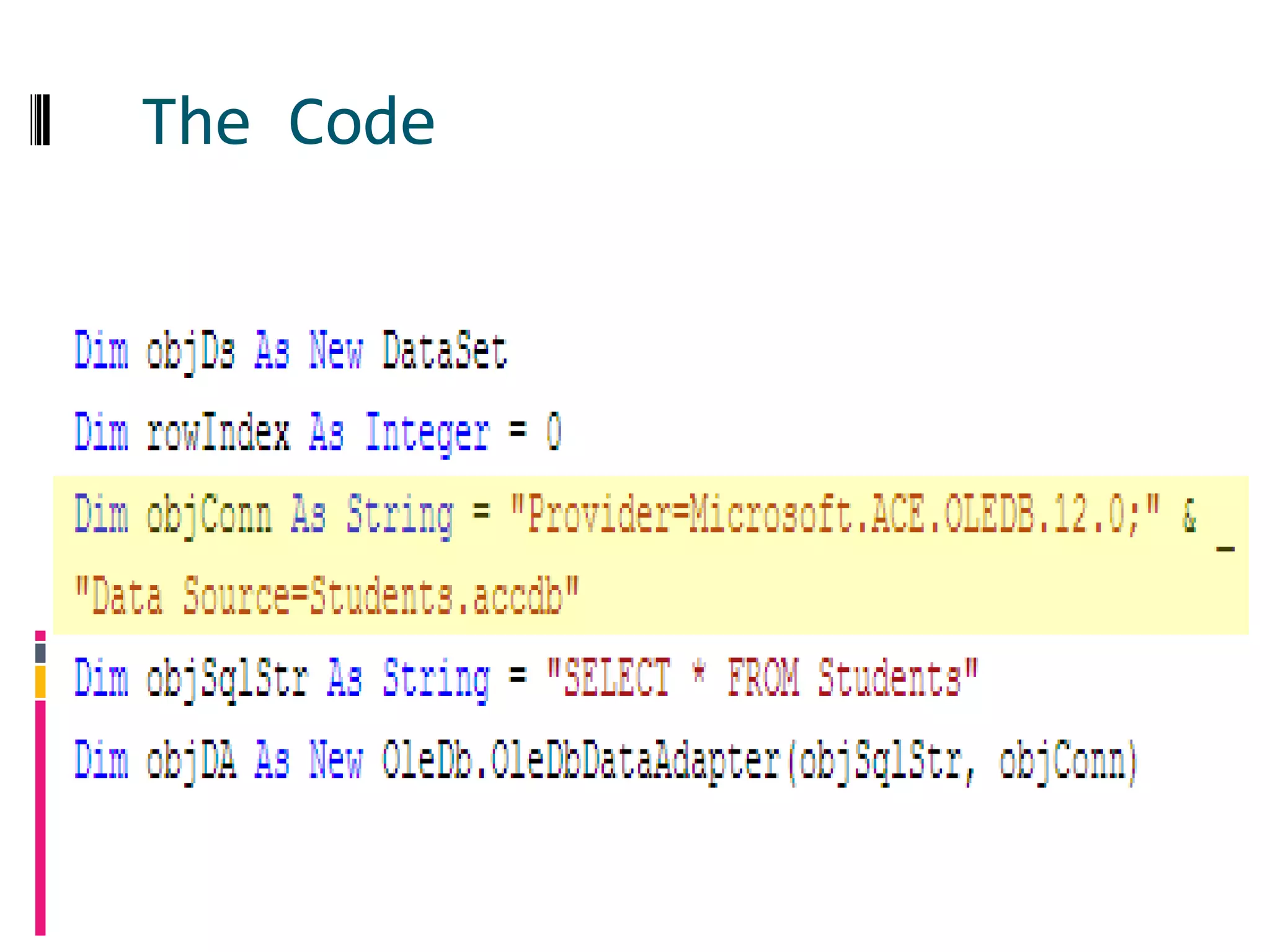 The Code

Set up the objects
 