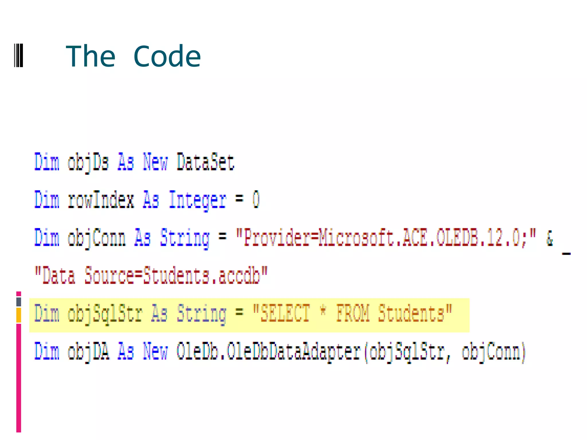 The Code

Set up the objects
 