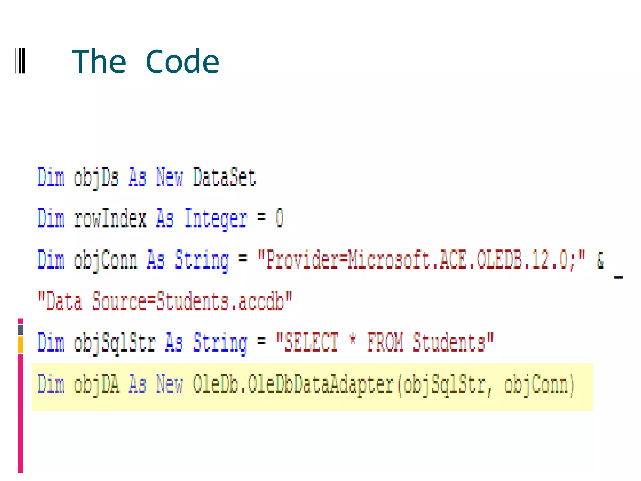 The Code

Set up the objects
 