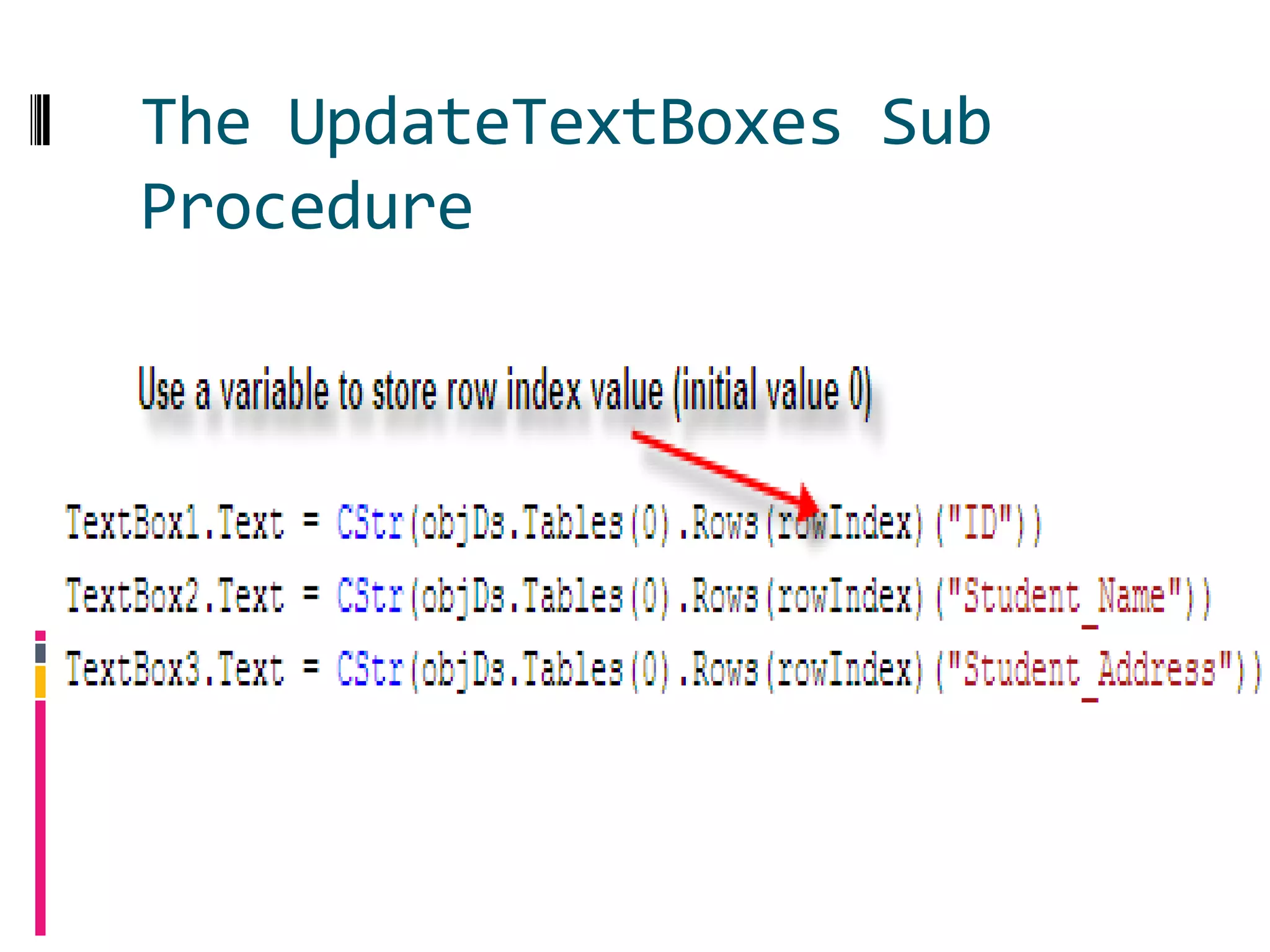 The UpdateTextBoxes Sub
Procedure
 