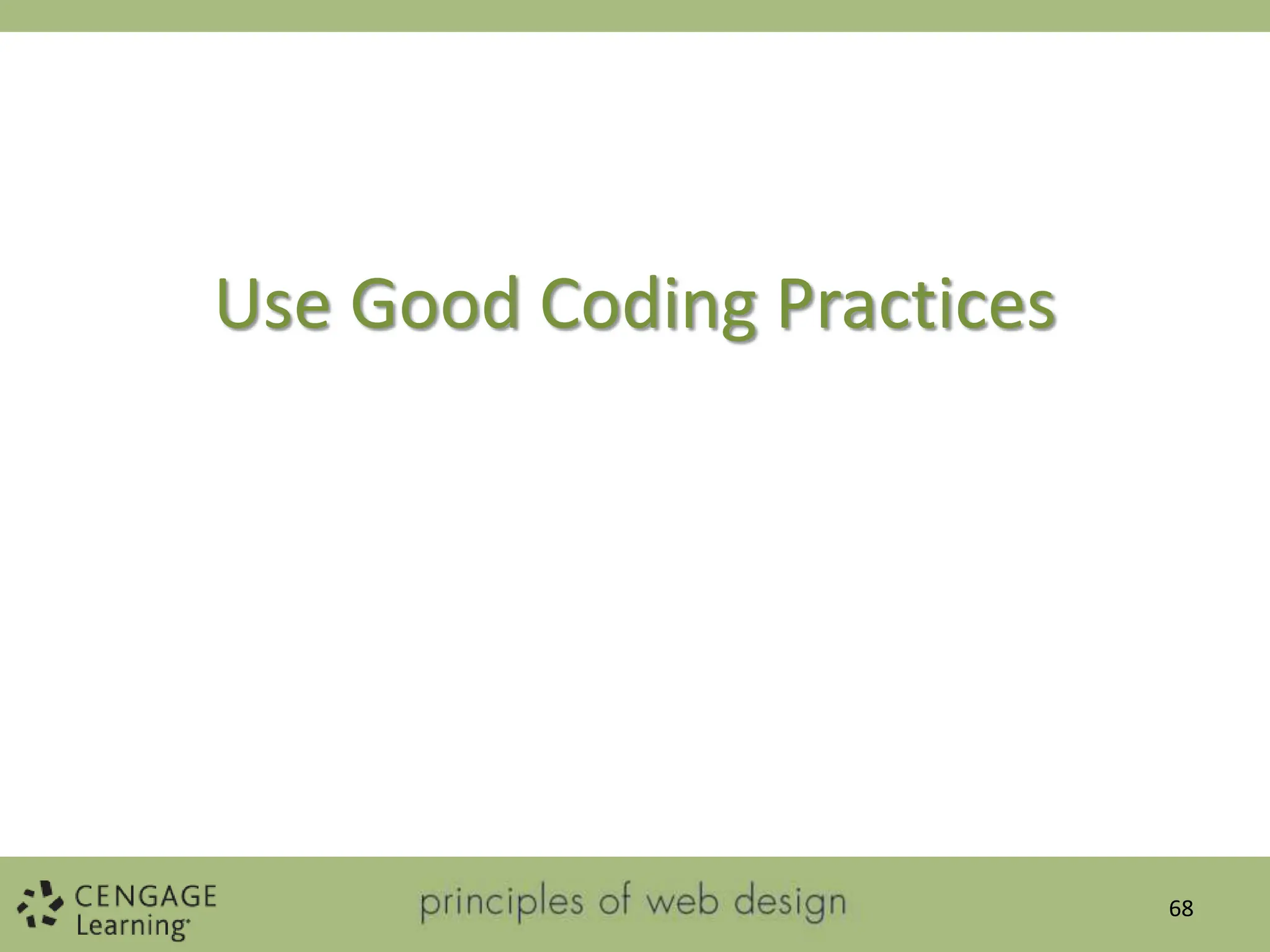 Use Good Coding Practices
68
 