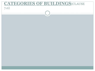 CATEGORIES OF BUILDINGS(CLAUSE
7.0)
 
