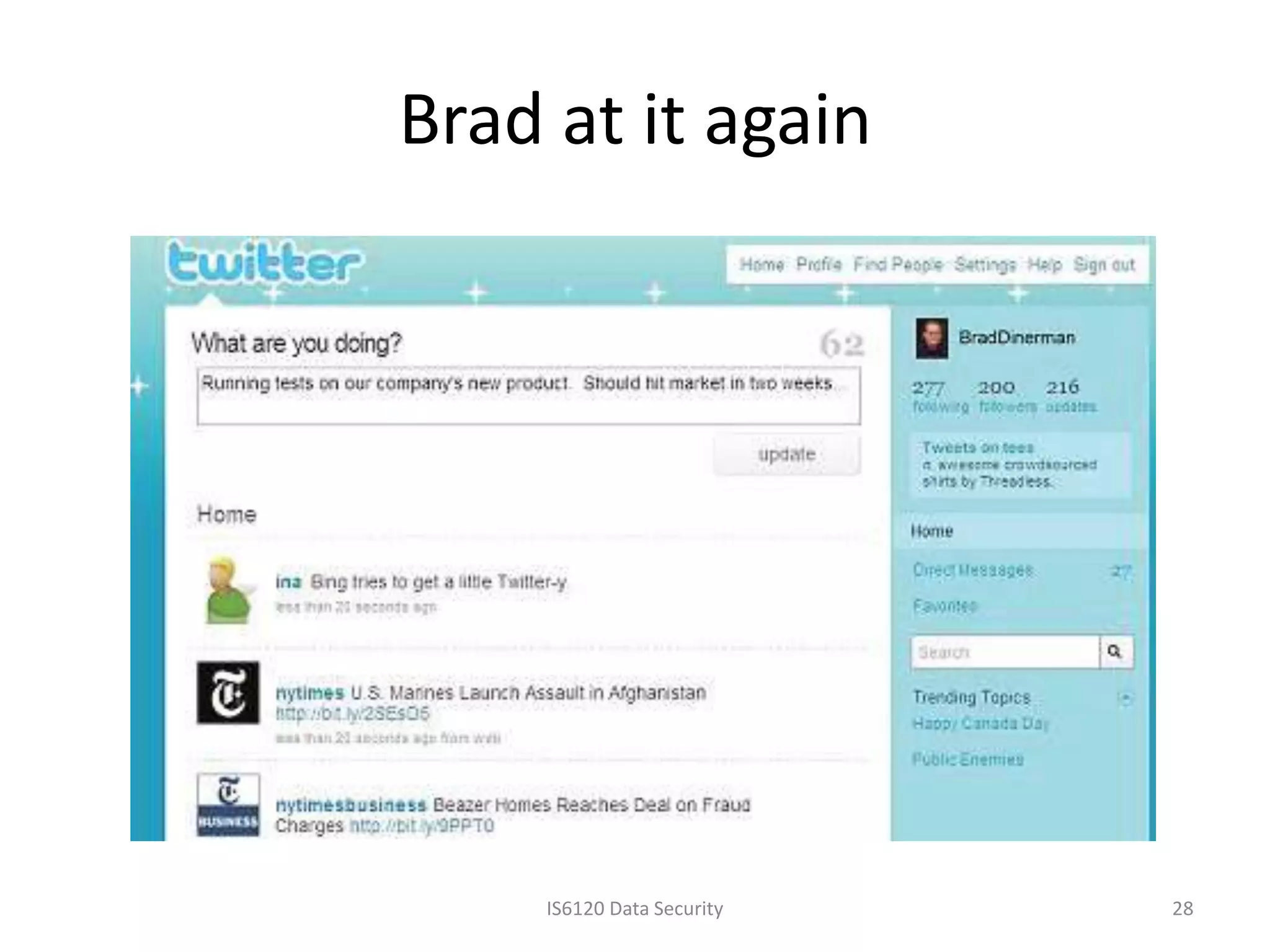 Brad at it again




    IS6120 Data Security   28
 