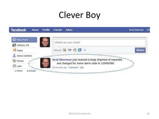 Clever Boy




  IS6120 Data Security   26
 