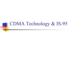 CDMA Technology & IS-95
 