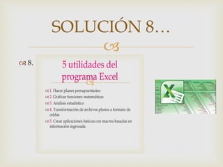 
 8.
SOLUCIÓN 8…
 