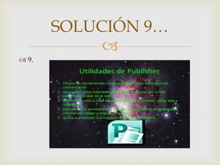 
 9.
SOLUCIÓN 9…
 