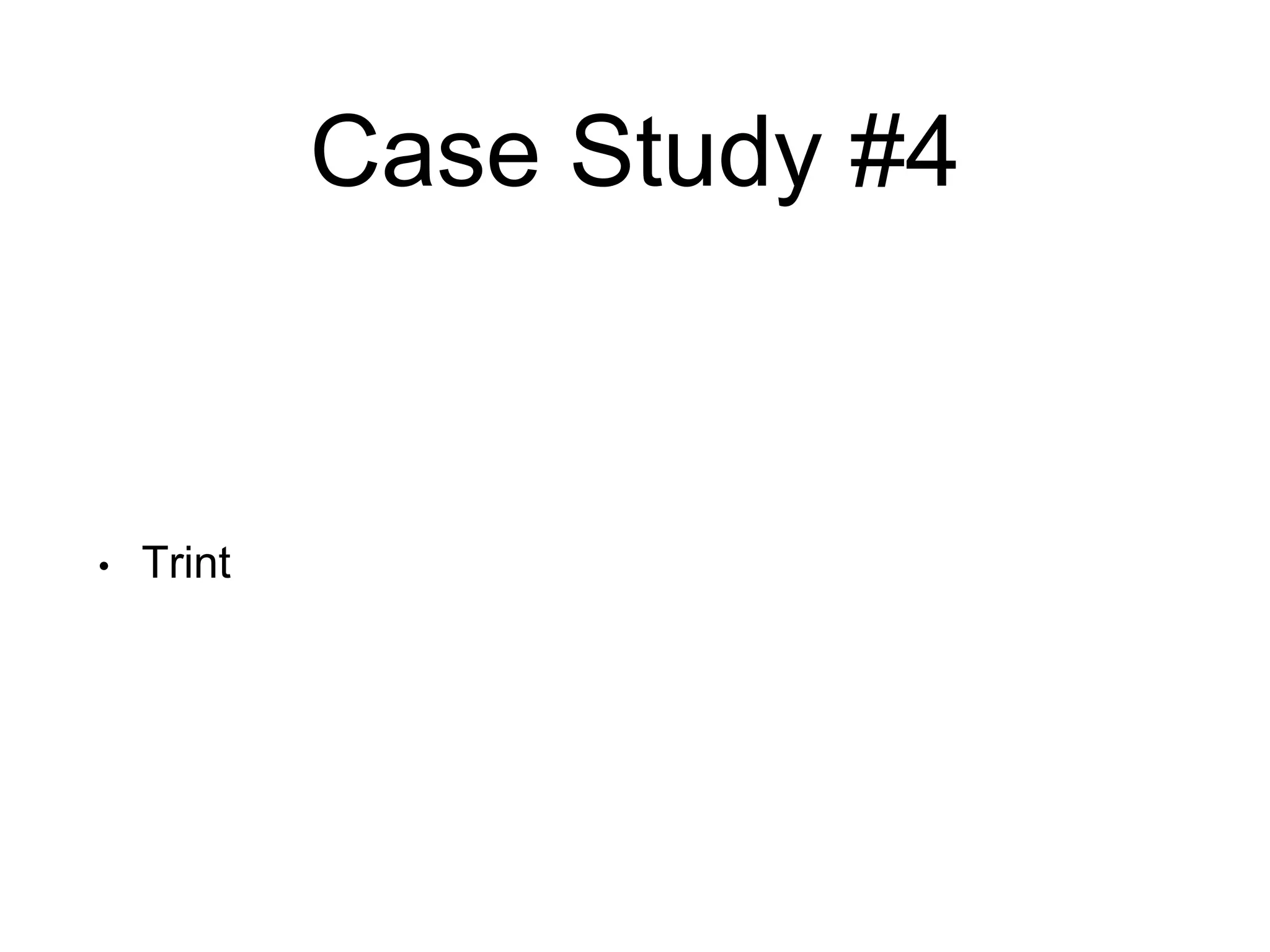 Case Study #4
• Trint
 