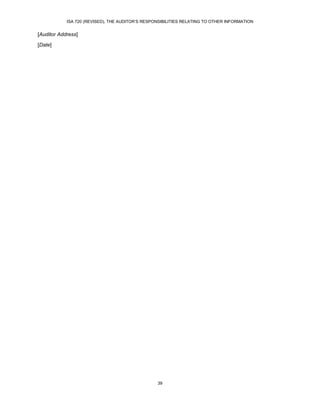 ISA 720 (REVISED), THE AUDITOR’S RESPONSIBILITIES RELATING TO OTHER INFORMATION
39
[Auditor Address]
[Date]
 