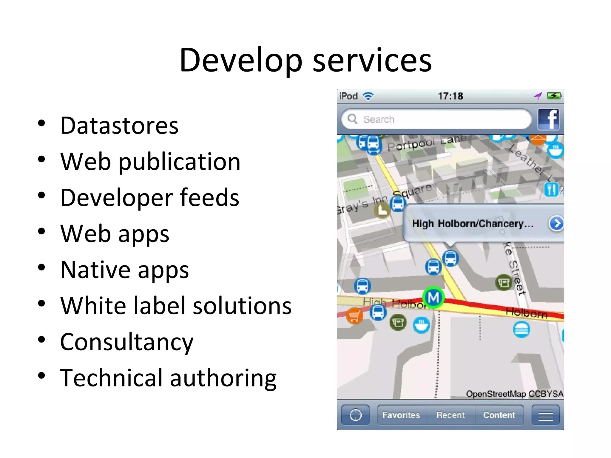 Develop services Datastores Web publication Developer feeds Web apps Native apps White label solutions Consultancy Technical authoring 