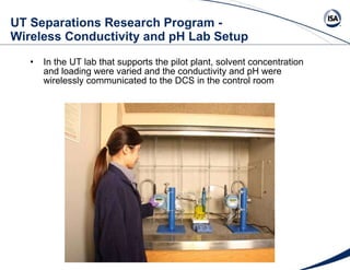 UT Separations Research Program -    Wireless Conductivity and pH Lab Setup <ul><li>In the UT lab that supports the pilot ...