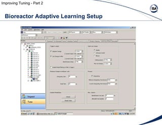 Bioreactor Adaptive Learning Setup Improving Tuning - Part 2 
