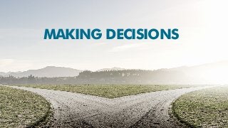 MAKING DECISIONS
 