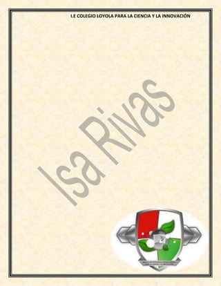 I.E COLEGIO LOYOLA PARA LA CIENCIA Y LA INNOVACIÓN
 