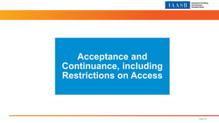 Acceptance and
Continuance, including
Restrictions on Access
Page 22
 