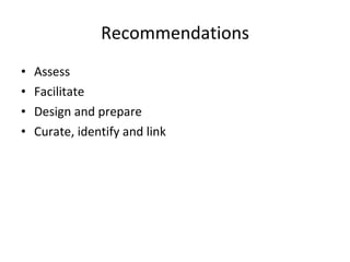 Recommendations Assess Facilitate Design and prepare Curate, identify and link 