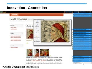 Innovation - Annotation
Pundit @ DM2E project http://dm2e.eu
 