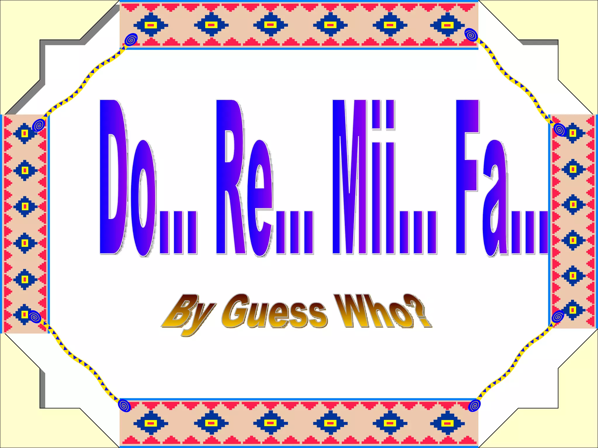 Do... Re... Mii... Fa... By Guess Who?