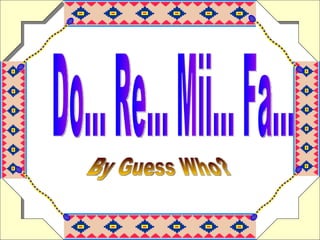 Do... Re... Mii... Fa... By Guess Who? 